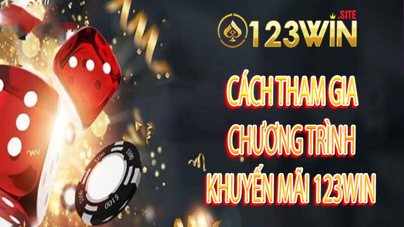 Cách tham gia chương trình khuyến mãi 123win