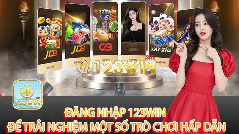 Đăng nhập 123win để trải nghiệm một số trò chơi hấp dẫn