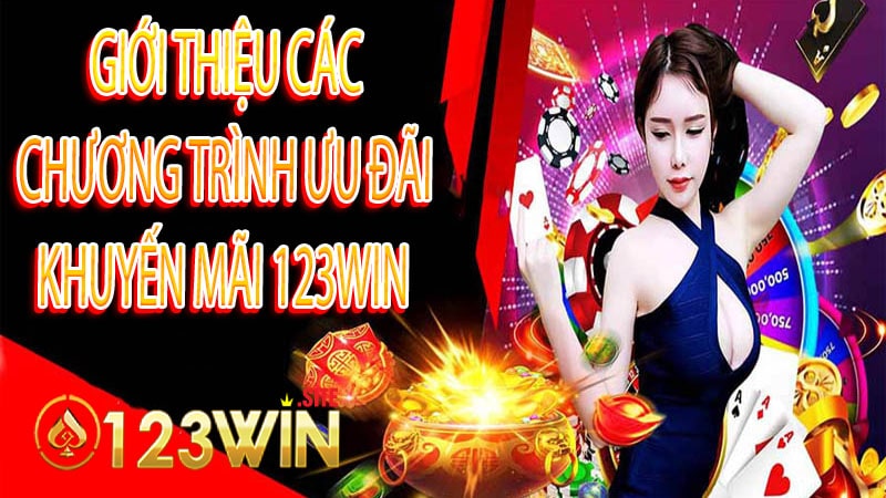 Giới thiệu các chương trình ưu đãi khuyến mãi 123win