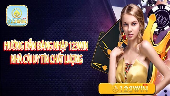 Hướng dẫn đăng nhập 123win nhà cái uy tín chất lượng