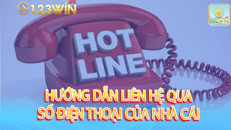 Hướng dẫn liên hệ qua số điện thoại của nhà cái 