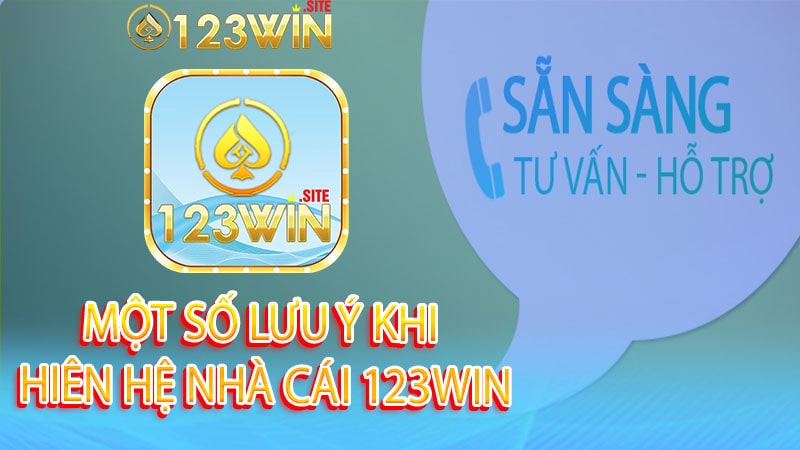 Một số lưu ý khi hiên hệ nhà cái 123win