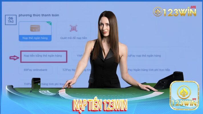 Nạp tiền 123win - Hướng dẫn nạp tiền đơn giản chính sác