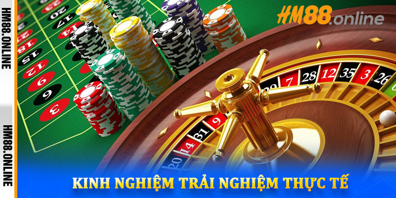 Kinh nghiệm trải nghiệm thực tế