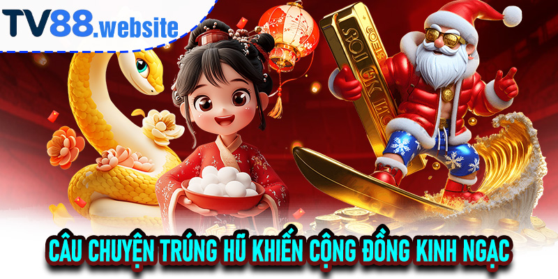 Câu chuyện trúng hũ khiến cộng đồng kinh ngạc