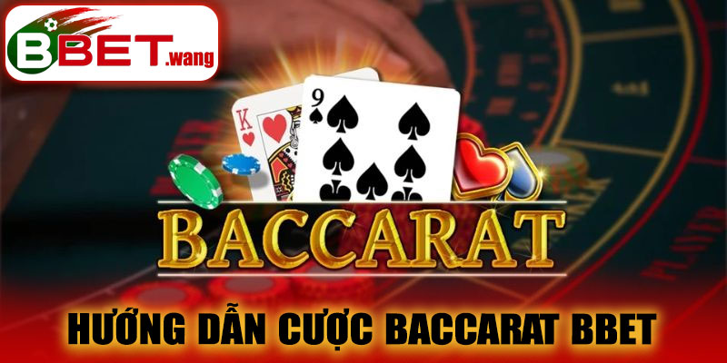 Hướng dẫn cược Baccarat BBET