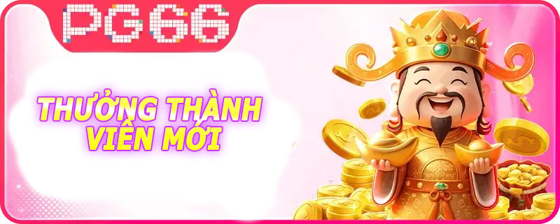 Thưởng thành viên mới