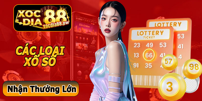 Các Loại Xổ Số Tại Xocdia88